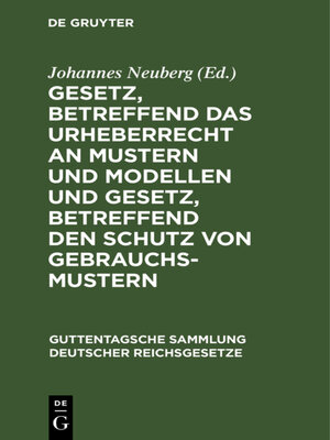 cover image of Gesetz, betreffend das Urheberrecht an Mustern und Modellen und Gesetz, betreffend den Schutz von Gebrauchsmustern